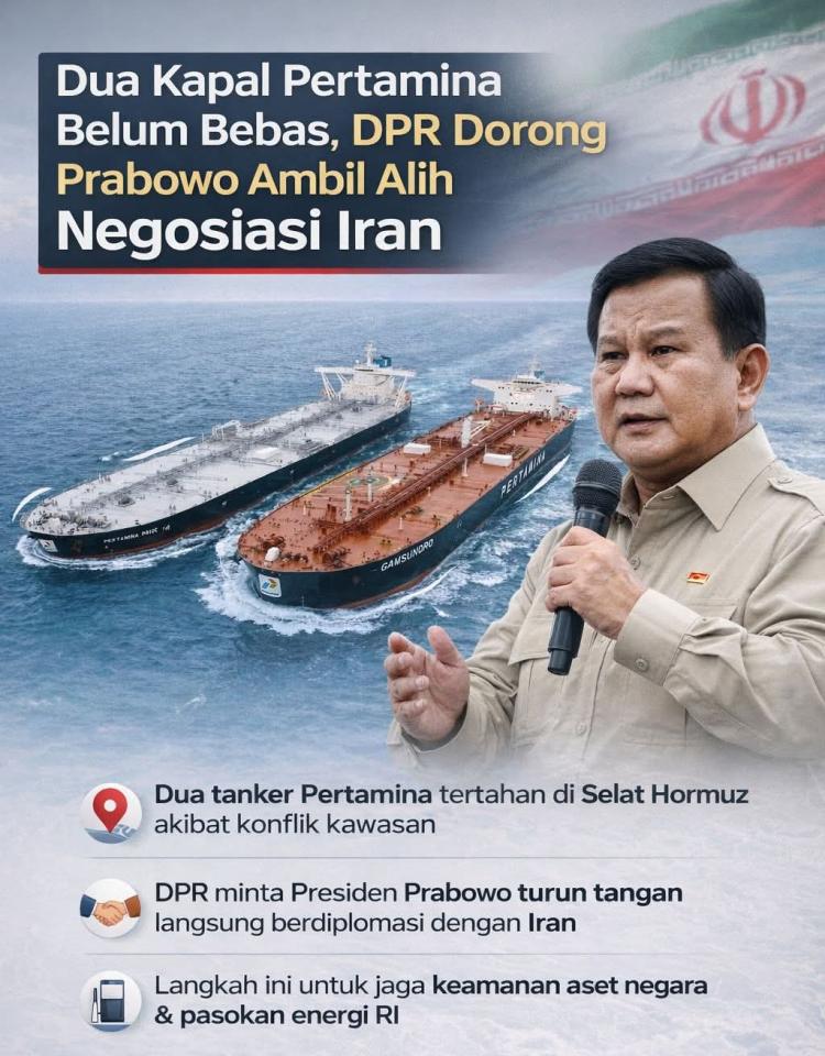 Kapal Tanker Pertamina Tertahan di Selat Hormuz, DPR Minta Presiden Lakukan Diplomasi Langsung